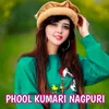 About PHOOL KUMARI NAGPURI Song